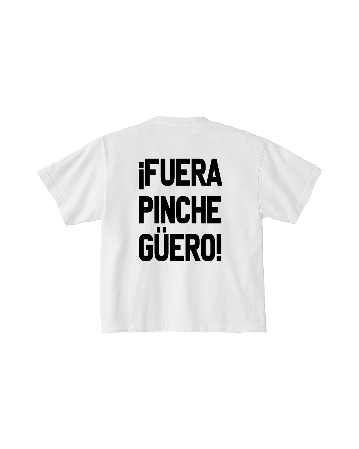 FUERA PINCHE GUERO TEE
